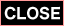 close